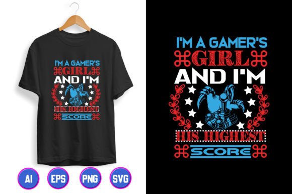 Gaming T-shirt Design 25: “I’m a Gamer’s Girl and I’m His Highest Score”