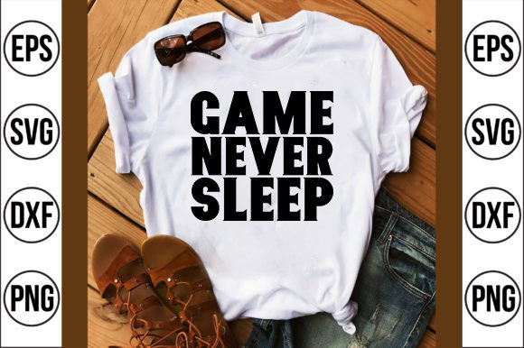 The Art of Gaming and Gamer SVG Design: Game Never Sleep