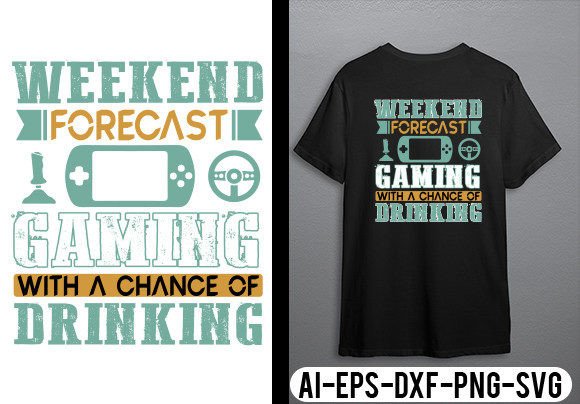 Weekend Forecast Gaming T-Shirt: From Digital Design to Perfect Print